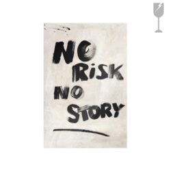 No Risk No Story 40×60
